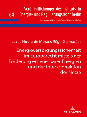 cover image of Energieversorgungssicherheit im Europarecht mittels der Förderung erneuerbarer Energien und der Interkonnektion der Netze